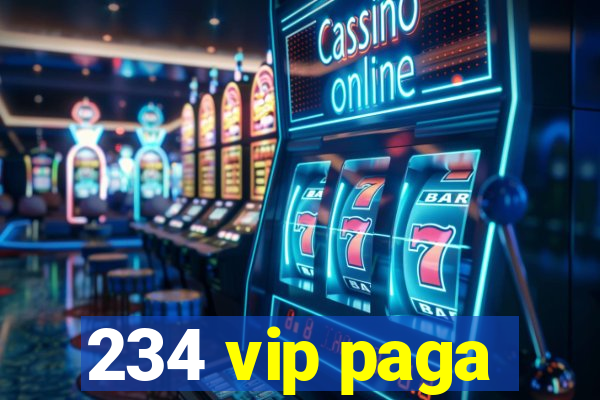 234 vip paga